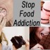 How To Deal With Food Addiction